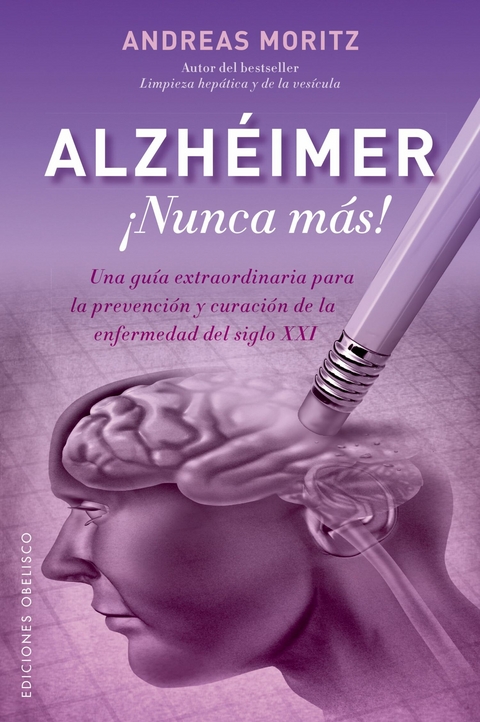Alzh&eacute;imer &iexcl;Nunca m&aacute;s! -  Andreas Moritz