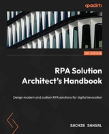 RPA Solution Architect's Handbook -  Sachin Sahgal