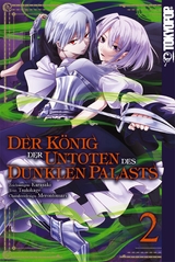Der K&ouml;nig der Untoten des Dunklen Palasts, Band 02 -  Tsukikage