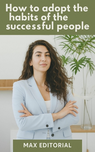 How to Adopt the Habits of the Successful People