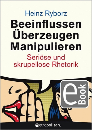 Beeinflussen - Überzeugen - Manipulieren