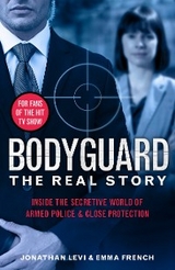 Bodyguard: The Real Story - Jonathan Levi, Emma French, Jonathan Levi and Emma French
