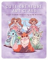 Cute Creature Art Class - Naomi Lord