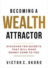 Becoming A Wealth Attractor - Victor C. Okoro