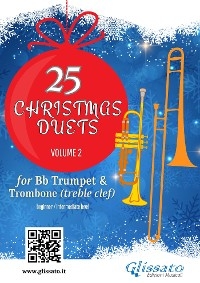 25 Christmas Duets for Bb Trumpet and Trombone (Treble Clef) &ndash; Volume 2 - Christmas Carols