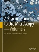 A Practical Guide to Ore Microscopy&mdash;Volume 2 - Ricardo Castroviejo