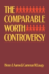 Comparable Worth Controversy -  Henry J. Aaron,  Cameran M. Lougy
