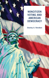 Noncitizen Voting and American Democracy -  Stanley A. Renshon