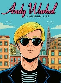 Andy Warhol: A Graphic Biography - Michele Botton