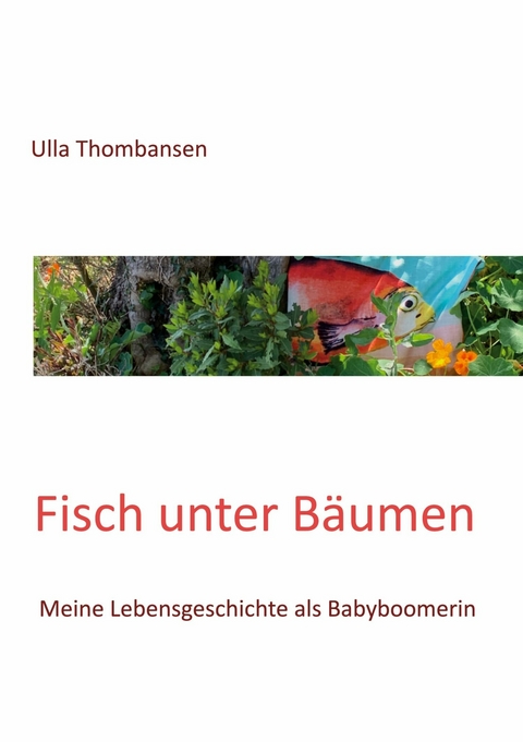 Fisch unter B&auml;umen - Ulla Thombansen