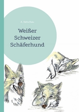 Weißer Schweizer Schäferhund - A. Ketschau