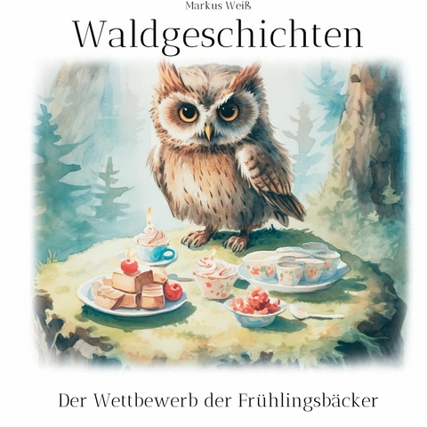 Waldgeschichten - Markus Wei&szlig;