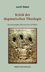 Kritik der dogmatischen Theologie - Leo N. Tolstoi