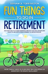 Fun Things To Do In Retirement - Terrance Torrington