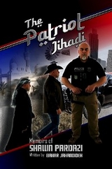The Patriot Jihadi - Shawn Pardazi