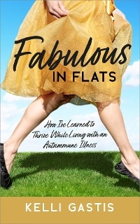 Fabulous in Flats - Kelli Gastis