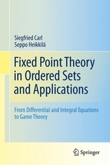 Fixed Point Theory in Ordered Sets and Applications - Siegfried Carl, Seppo Heikkil&auml;