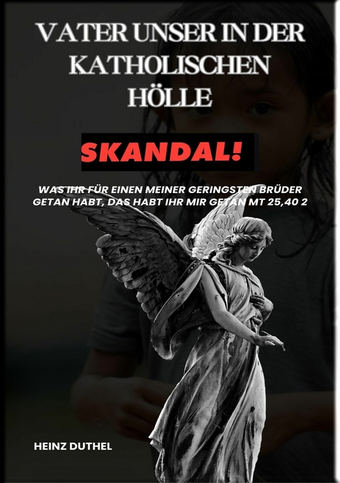 VATER UNSER IN DER KATHOLISCHEN HÖLLE -  Heinz Duthel