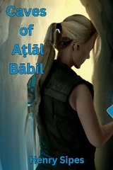 Caves of Aṭlāl Bābil - Henry Sipes