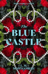 Blue Castle -  L.M. Montgomery