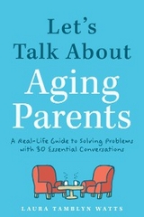 Let's Talk About Aging Parents - Laura Tamblyn Watts