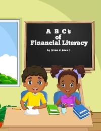 ABC's of Financial Literacy - Amia Johnson; Aman Westbrooks