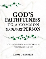 God's Faithfulness to a Common Ordinary Person - Carol D Henrich