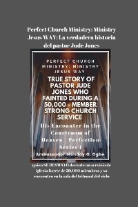 Perfect Church Ministry - Ambassador Monday O. Ogbe