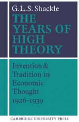 The Years of High Theory - Shackle, G. L. S.