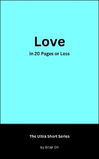 Love in 20 Pages or Less