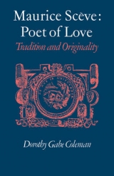 Maurice Scève Poet of Love - Coleman, Dorothy Gabe
