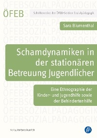 Schamdynamiken in der station&auml;ren Betreuung Jugendlicher - Sara Blumenthal
