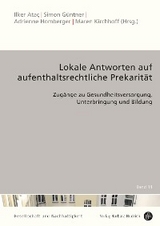Lokale Antworten auf aufenthaltsrechtliche Prekarit&auml;t - 