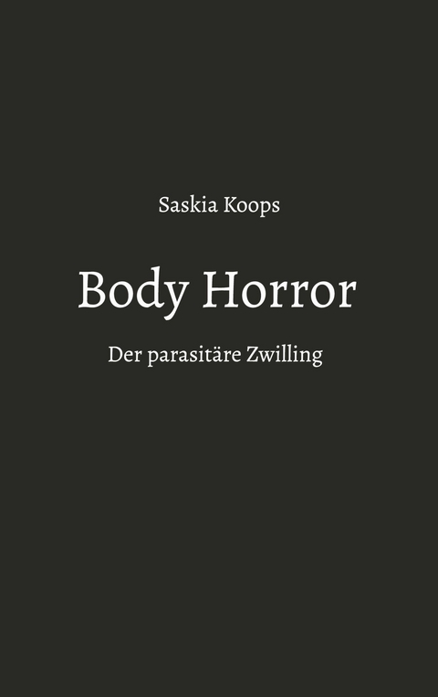 Body Horror - Saskia Koops