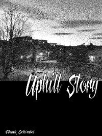 Uphill Story -  Frank Schindel