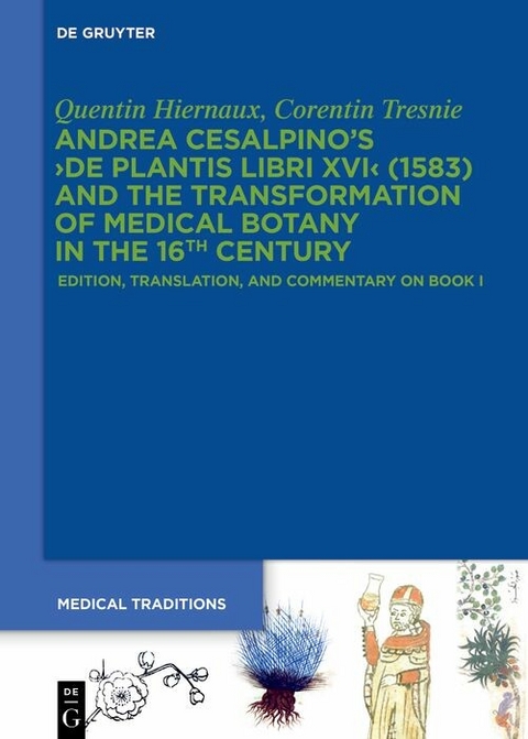 Andrea Cesalpino's &rsaquo;De Plantis Libri XVI&lsaquo; (1583) and the Transformation of Medical Botany in the 16th Century - Quentin Hiernaux, Corentin Tresnie