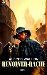 Revolver-Rache - Alfred Wallon
