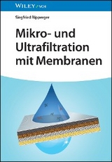 Mikro- und Ultrafiltration mit Membranen - Siegfried Ripperger