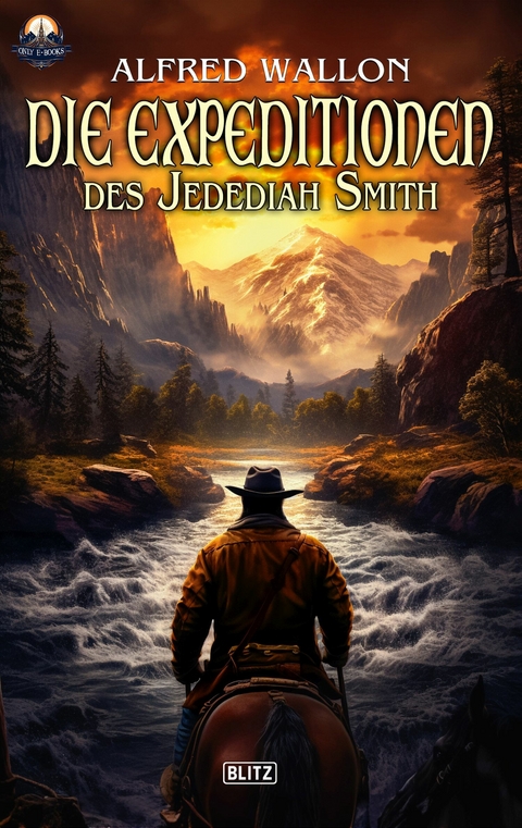 Die Expeditionen des Jedediah Smith - Alfred Wallon