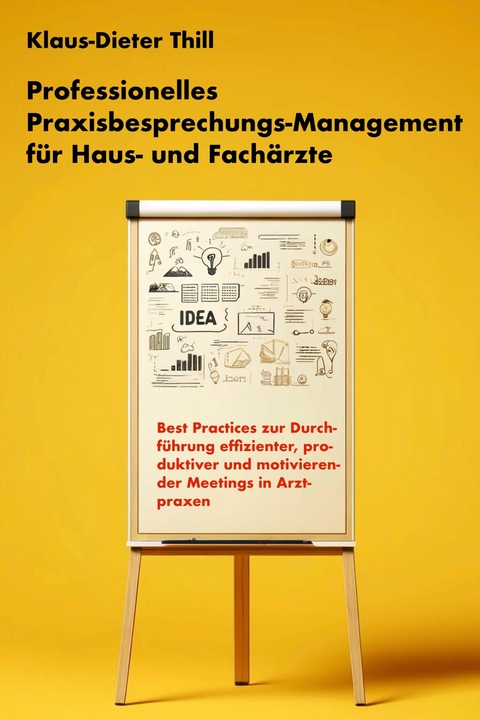Professionelles Praxisbesprechungs-Management f&uuml;r Haus- und Fach&auml;rzte -  Klaus-Dieter Thill