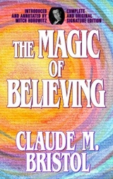 The Magic of Believing - Claude M. Bristol