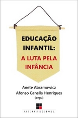 Educa&ccedil;&atilde;o infantil - Anete Abramowicz, Afonso Canella Henriques