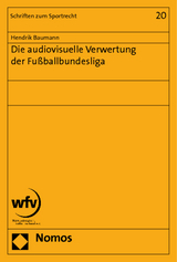 Die audiovisuelle Verwertung der Fu&szlig;ballbundesliga - Hendrik Baumann