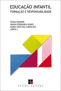 Educa&ccedil;&atilde;o infantil - Sonia Kramer, M.F. Nunes, M.C. Carvalho
