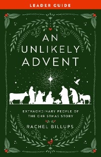 An Unlikely Advent Leader Guide