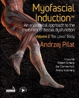 Myofascial Induction&trade; Volume 2: The Lower Body - Andrzej Pilat