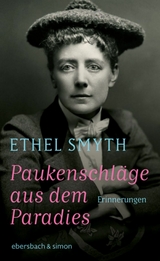 Paukenschl&auml;ge aus dem Paradies - Ethel Smyth