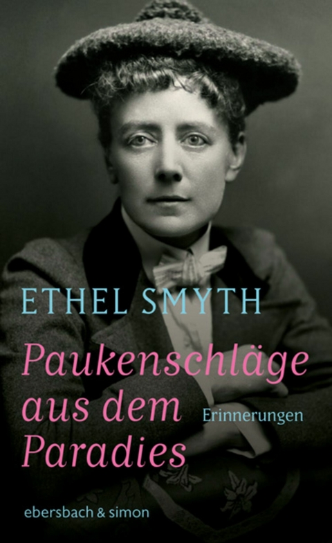 Paukenschl&auml;ge aus dem Paradies - Ethel Smyth