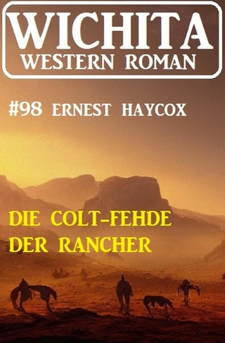Die Colt-Fehde der Rancher: Wichita Western Roman 98