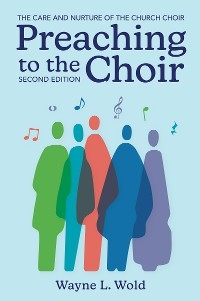 Preaching to the Choir Second Edition -  Wold Wayne L. Wold